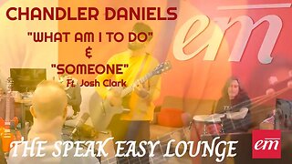 CHANDLER DANIELS: What am I to Do & Someone {Live @emagencyinc) JOSH CLARK