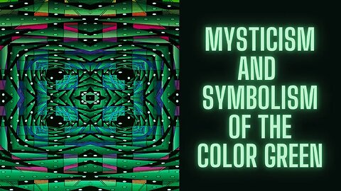 Mysticism and Symbolism of the Color Green