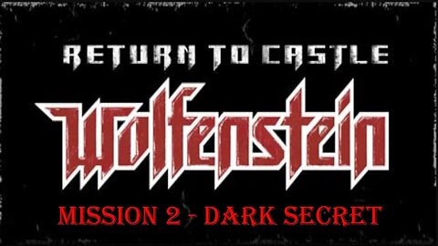 Return to Castle Wolfenstein - Mission 2 - All Secret Areas - Death Incarnate - No Damage