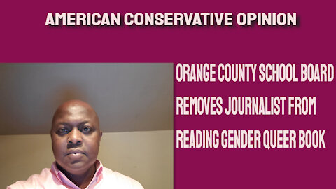 Orange County School Board removes journalist from reading Gender Queer Book