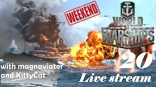 Weekend Live Stream 20 - World of Warships - (with magnaviator & KittyCat)