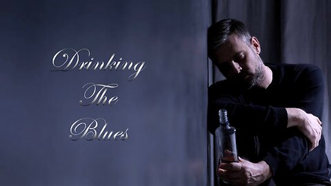 Drinking The Blues