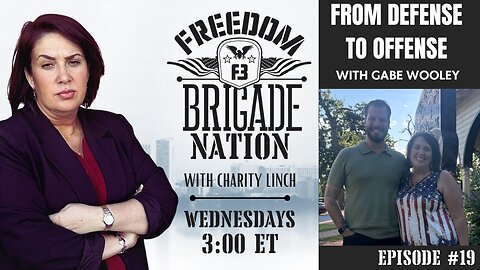 Freedom Brigade Nation - From Defense to Offense with Gabe Wooley ep. 19
