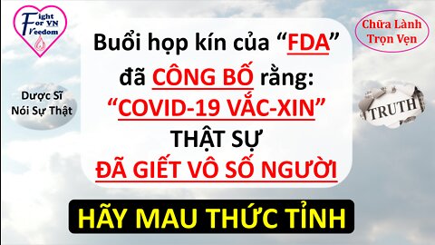 BUỔI HỌP KÍN CỦA "FDA" CÔNG BỐ COVID-19 VẮC-XIN ĐÃ GIẾT VÔ SỐ NGƯỜI