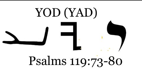 YOD (YAD) Palms 119:73-80