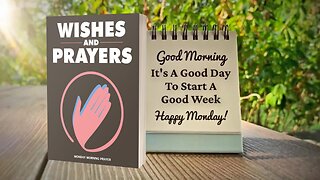 Monday Morning Prayer | Wishes and Prayers to Start Your Week With God