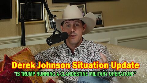 Derek Johnson Situation Update June 17: "IS TRUMP RUNNING A CLANDESTINE MILITARY OPERATION?"