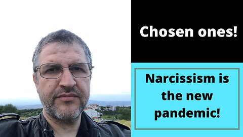 NARCISSISM IS THE NEW PANDEMIC!