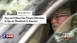 Tipping Point - NYT: Iran and China Use Private Detectives to Spy on Dissidents in America