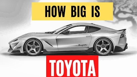 How Big is Toyota | 10 Facts Toyota