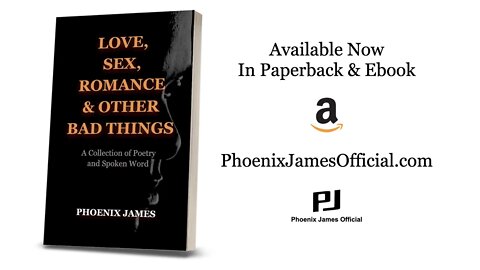 Phoenix James - LOVE, SEX, ROMANCE & OTHER BAD THINGS - (Official Book Trailer 2) Spoken Word Poetry