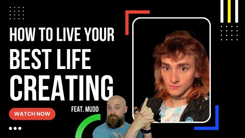How to Live Your Best Life Creating Music featuring Mudd