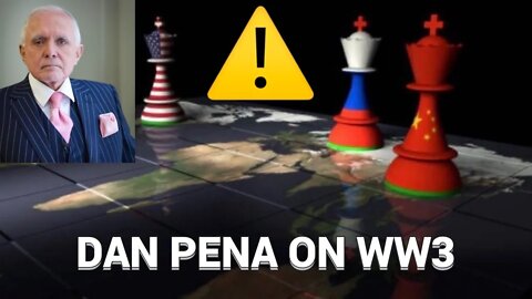 Dan Pena Shares Thoughts On WW3! Gives Nuclear War A 33% Chance!