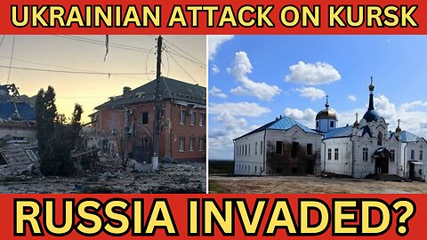 Ukraine invades Russia! Attack on Kursk