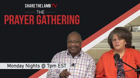 The Prayer Gathering LIVE | 7-15-2024 | Every Monday Night @ 7pm ET | Share The Lamb TV |