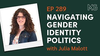 Transgender Politics and Gender Dysphoria with Julia Malott | The Mark Groves Podcast