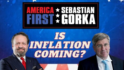 Is inflation coming? Stephen Moore with Sebastian Gorka on AMERICA First