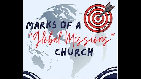 Marks of A Global Missions Church