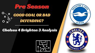 Chelsea 4 Brighton 3 Analysis: Pre season