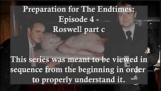 Preparation for The Endtimes Ep. 4 (w/audio): Roswell pt. c- The Secret Space Aspect