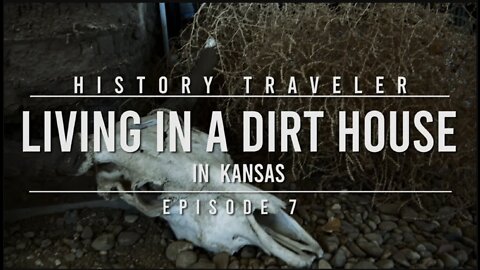 Living in a Dirt House | History Traveler Episode 7