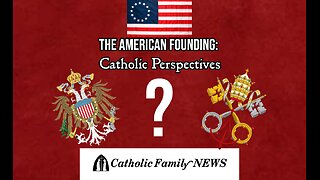 The American Founding: The Catholic Perspective