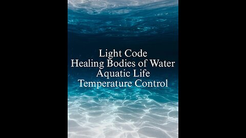 The Flow Project/ Healing Bodies of Water and Aquatic Life/Temperature Control