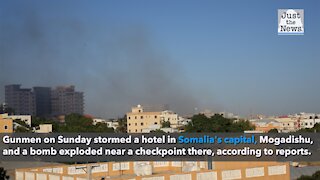 Gunfire at Mogadishu hotel as bomb explodes in Somali capital: Reports