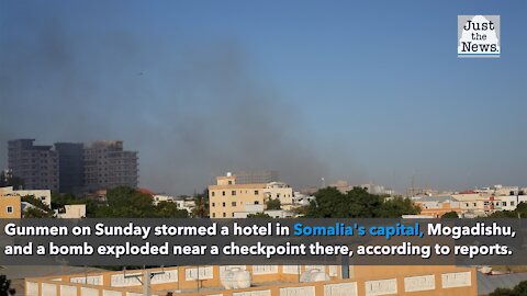Gunfire at Mogadishu hotel as bomb explodes in Somali capital: Reports