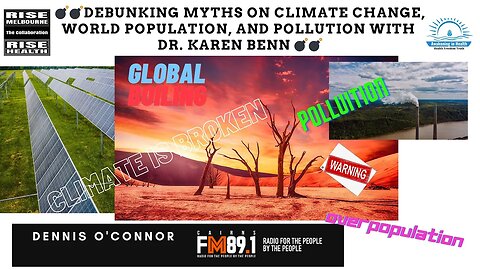 💣💣Debunking Myths on Climate Change, World Population, and Pollution with Dr. Karen Benn 💣💣