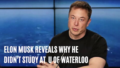 Elon Musk Admits He Didn’t Study At U Of Waterloo Because There ‘Weren’t Any Girls There’