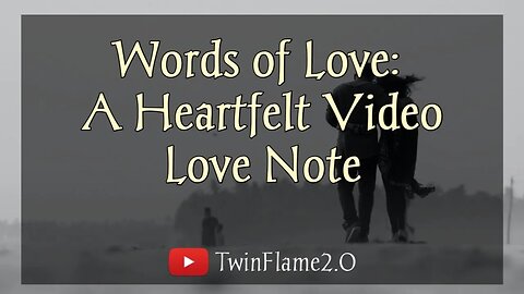 🕊Words of Love: A Heartfelt Video Love Note🌹| Twin Flame Reading Today | DM to DF ❤️ | TwinFlame2.0