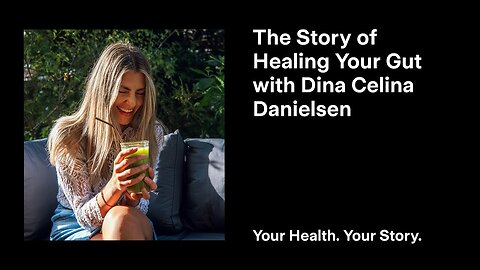 The Story of Healing Your Gut with Dina Celina Danielsen