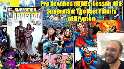 Pro Teaches n00bs: Lesson 101: Superman: The Last Family of Krypton