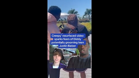 Creepy’ resurfaced video sparks fears of Diddy potentially grooming teen Justin Bieber