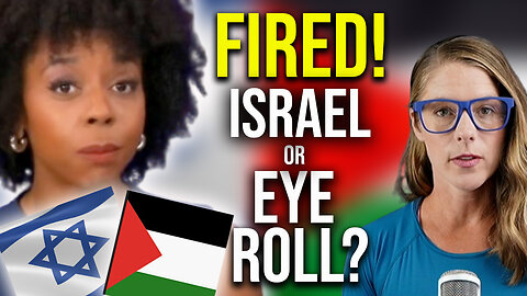 Fired! Israel or eye roll?