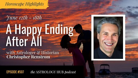 [HOROSCOPE HIGHLIGHTS] A Happy Ending After All w/ Christopher Renstrom