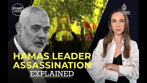 Hamas leader Ismail Haniyeh was assassinated. Now what? | Start Here