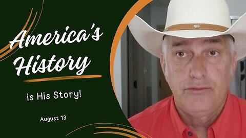 America's History is His Story! (August 13)