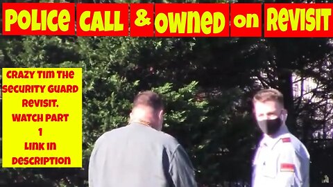 🔴🔵police called & owned on revisit. Crazy Tim, the security guard 1st amendment audit fail🔵🔴