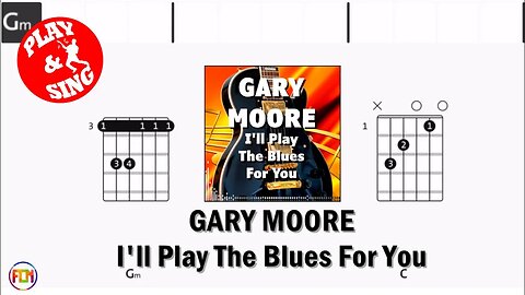 GARY MOORE I'll Play The Blues For You FCN GUITAR CHORDS & LYRICS
