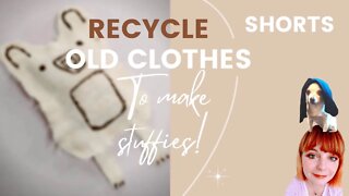 RECYCLE YOUR CLOTHES #STUFFEDANIMALDIY