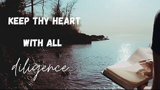 Keeping the Heart: A Christian Duty