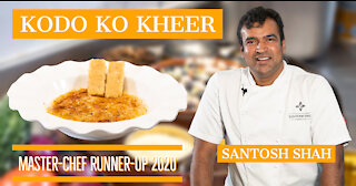 Santosh Shah: Kodo KO Kheer or Millet pudding.