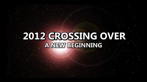 2012 Crossing Over_ A New Beginning 'FINAL EDITION'-HD (Documentary)