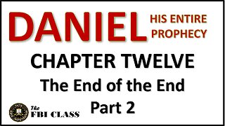 Daniel the Prophet, Chapter 12, Part 2