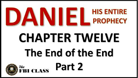 Daniel the Prophet, Chapter 12, Part 2