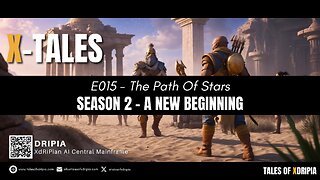 The Path Of Stars: Episode 015 - Season 2: A New Beginning - X-Tales