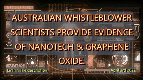 Australian Whistleblower Scientists Provide Evidence of Nanotech & Graphene Oxide