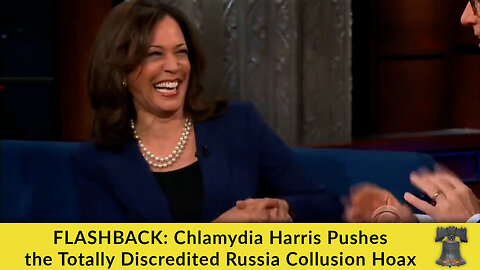 FLASHBACK: Chlamydia Harris Pushes the Totally Discredited Russia Collusion Hoax